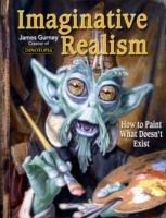 Imaginative Realism: How to Paint What Doesn't Exist - James Gurney - cover