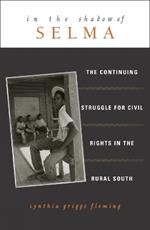 In the Shadow of Selma: The Continuing Struggle for Civil Rights in the Rural South