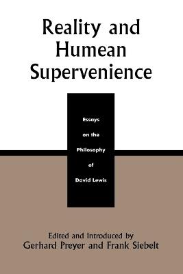 Reality and Humean Supervenience: Essays on the Philosophy of David Lewis - Gerhard Preyer,Frank Siebelt - cover