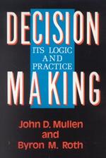 Decision Making: Its Logic and Practice