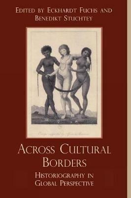 Across Cultural Borders: Historiography in Global Perspective - cover