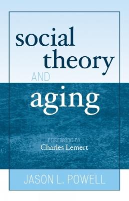 Social Theory and Aging - Jason L. Powell - cover