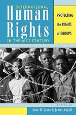 International Human Rights in the 21st Century: Protecting the Rights of Groups