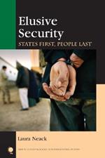 Elusive Security: States First, People Last