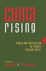 China Rising: Power and Motivation in Chinese Foreign Policy