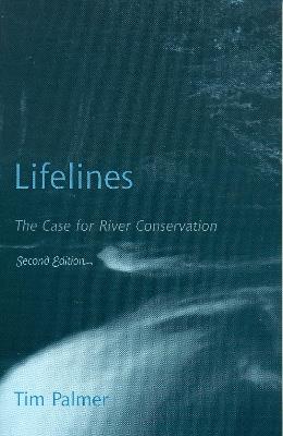 Lifelines: The Case for River Conservation - Tim Palmer - cover