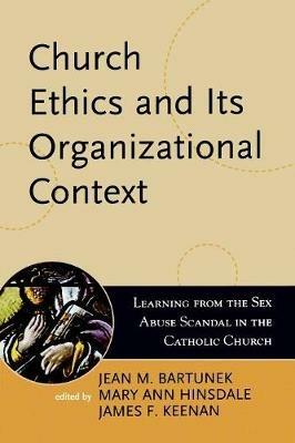 Church Ethics and Its Organizational Context: Learning from the Sex Abuse Scandal in the Catholic Church - cover