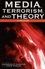 Media, Terrorism, and Theory: A Reader