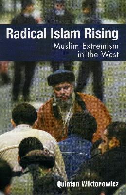 Radical Islam Rising: Muslim Extremism in the West - Quintan Wiktorowicz - cover