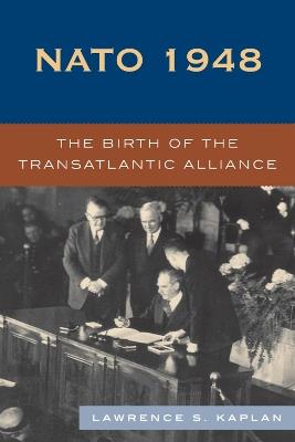 NATO 1948: The Birth of the Transatlantic Alliance - Lawrence S. Kaplan - cover