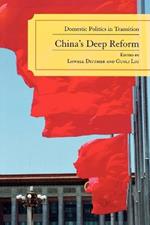 China's Deep Reform: Domestic Politics in Transition