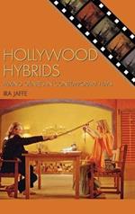 Hollywood Hybrids: Mixing Genres in Contemporary Films