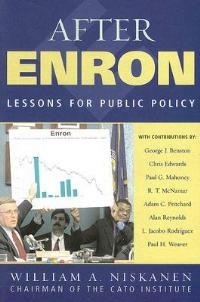 After Enron: Lessons for Public Policy - William A. Niskanen - cover