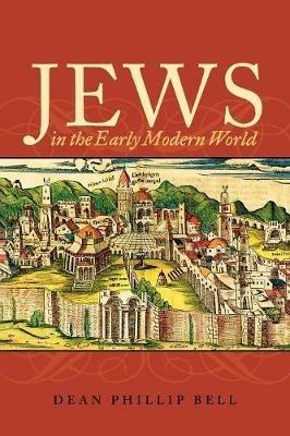 Jews in the Early Modern World - Dean Phillip Bell - cover