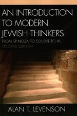 An Introduction to Modern Jewish Thinkers: From Spinoza to Soloveitchik