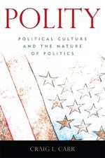 Polity: Political Culture and the Nature of Politics