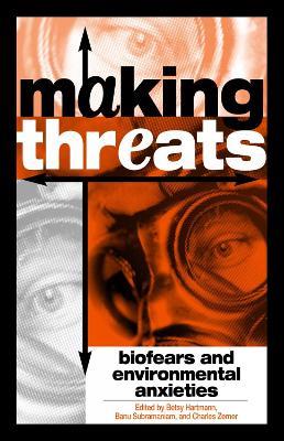 Making Threats: Biofears and Environmental Anxieties - cover