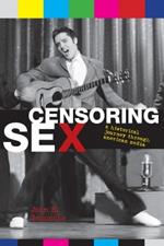 Censoring Sex: A Historical Journey Through American Media
