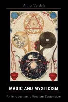 Magic and Mysticism: An Introduction to Western Esoteric Traditions - Arthur Versluis - cover