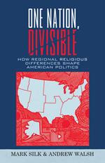 One Nation, Divisible: How Regional Religious Differences Shape American Politics