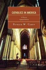 Catholics in America: A History