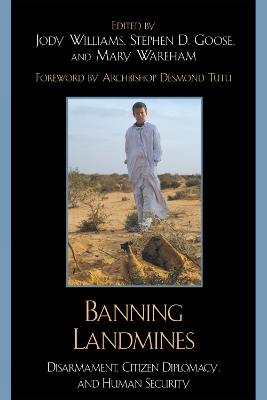 Banning Landmines: Disarmament, Citizen Diplomacy, and Human Security - cover