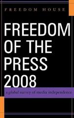 Freedom of the Press 2008: A Global Survey of Media Independence