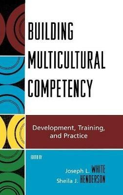 Building Multicultural Competency: Development, Training, and Practice - cover