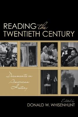 Reading the Twentieth Century: Documents in American History - Donald W. Whisenhunt - cover