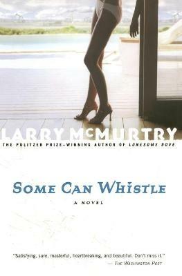 Some Can Whistle - Larry McMurtry - cover