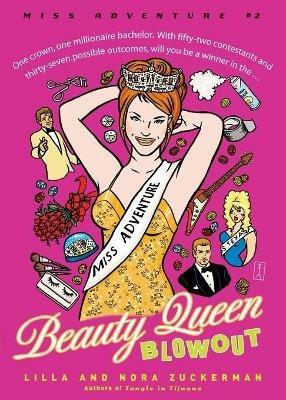 Beauty Queen Blowout: Miss Adventure #2 - Lilla Zuckerman,Nora Zuckerman - cover