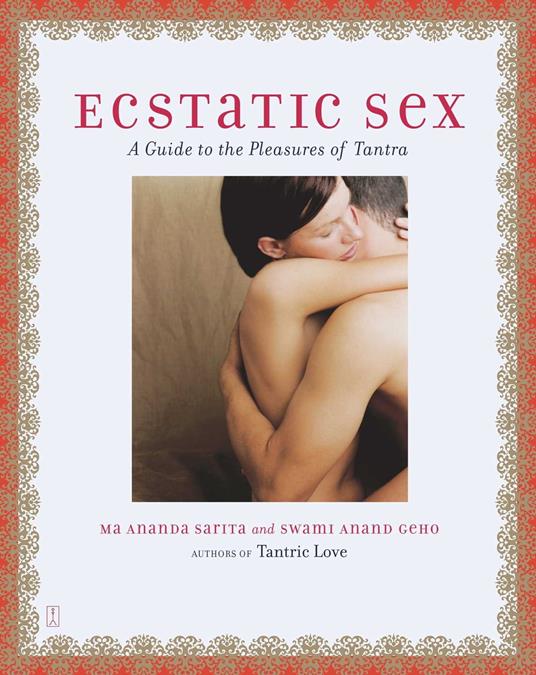 Ecstatic Sex Anand Geho Swami Ananda Sarita Ma Ebook in  