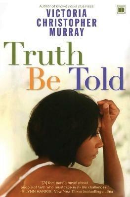 Truth be Told: A Novel - Victoria Christopher Murray - cover