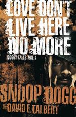 Love Don't Live Here No More: Book One of Doggy Tales