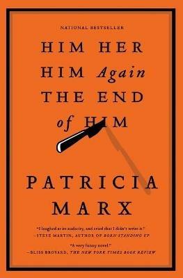 Him Her Him Again the End of Him - Patricia Marx - cover