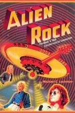 Alien Rock: The Rock 'n' Roll Extraterrestrial Connection