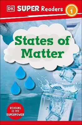DK Super Readers Level 1 States of Matter - DK - cover