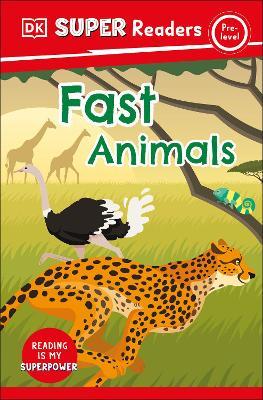 DK Super Readers Pre-Level Fast Animals - DK - cover