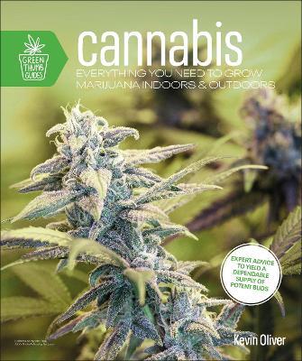 Cannabis: Everything You Need to Grow Marijuana Indoors and Outdoors - Kevin Oliver - cover