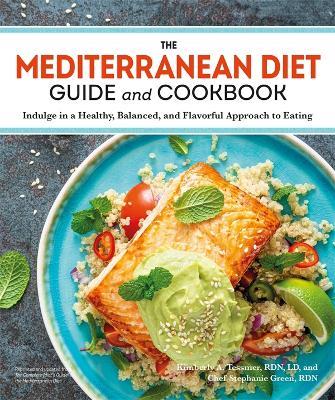 The Mediterranean Diet Guide and Cookbook - Kimberly A. Tessmer,Stephanie Green - cover