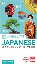 15-Minute Japanese: Learn in Just 12 Weeks