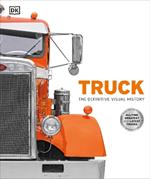 Truck: The Definitive Visual History