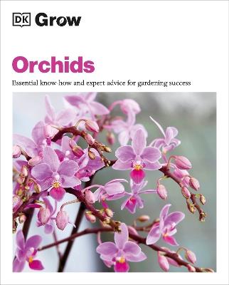Grow Orchids: Essential Know-how and Expert Advice for Gardening Success - Andrew Mikolajski - cover