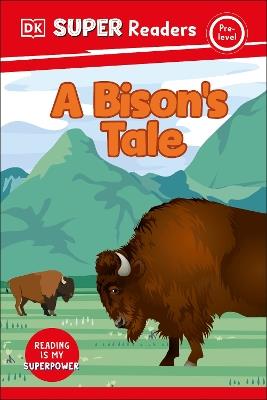 DK Super Readers Pre-Level A Bison's Tale - DK - cover