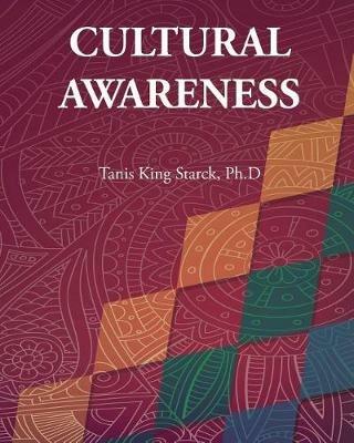 A Road to Cultural Competency: Developing Cultural Awareness - Tanis King Starck - cover