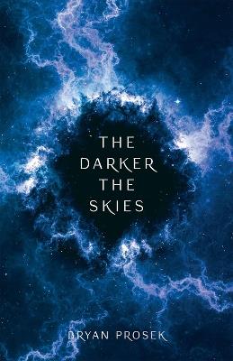 The Darker the Skies - Bryan Prosek - cover