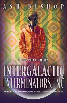 Intergalactic Exterminators, Inc - Ash Bishop,Ash Bishop - cover