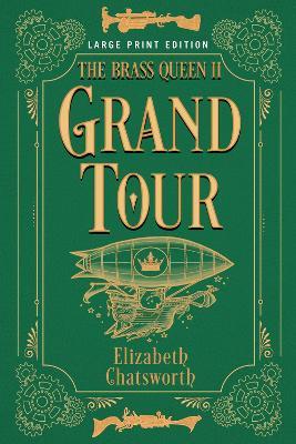 Grand Tour (Large Print Edition): The Brass Queen II - Elizabeth Chatsworth - cover