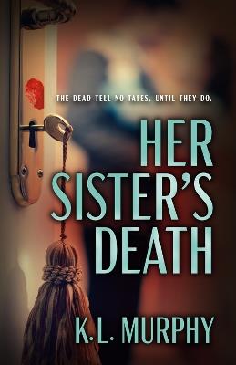 Her Sister's Death - K. L. Murphy - cover