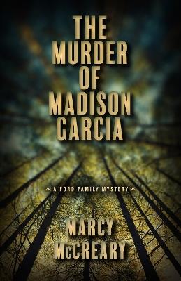 The Murder of Madison Garcia - Marcy McCreary - cover